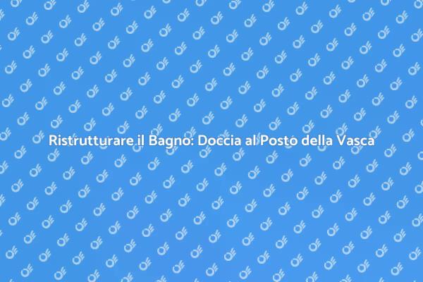 Trasforma il Tuo Bagno con una Doccia