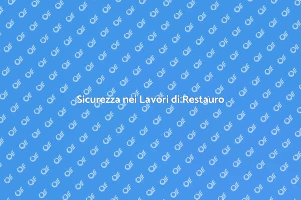 Sicurezza e Restauro: Agenti Chimici