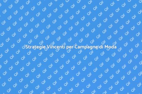 Gestione Campagne di Moda Efficaci