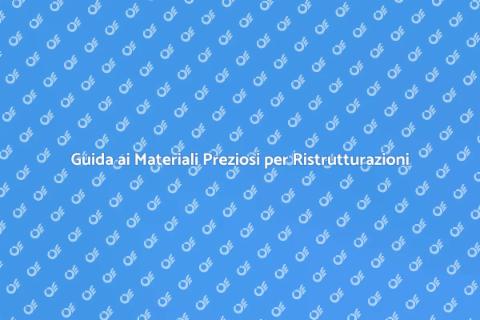 Materiali Preziosi per Ristrutturazioni