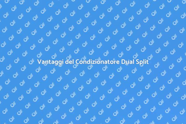 Climatizzazione Efficiente con Dual Split