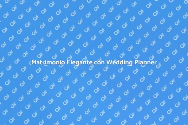 Un Matrimonio da Sogno con un Planner