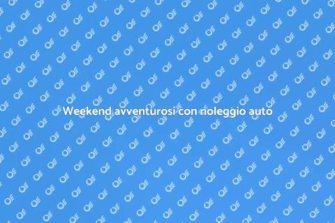 Noleggiare un'auto per weekend