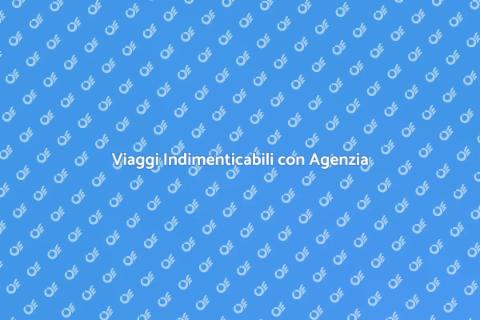 Pianifica Viaggi con Agenzia Esperta