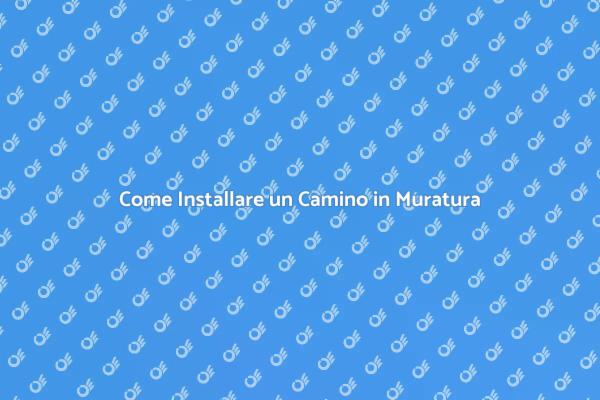Installazione Camino: Guida Pratica