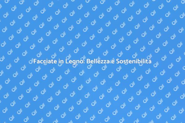 Trasforma la tua Facciata in Legno