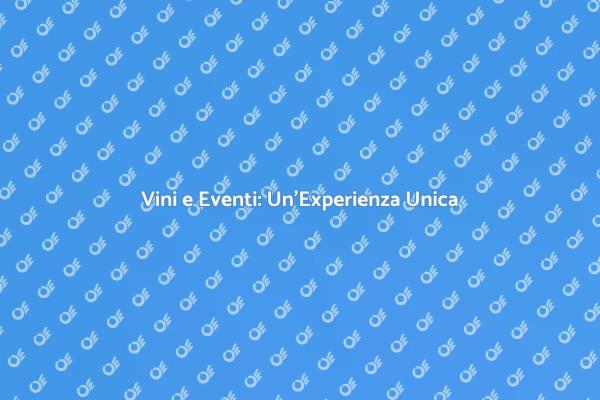Trasforma il Tuo Evento con i Vini