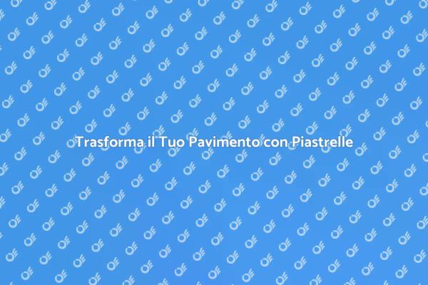 Rinnovamento del Pavimento in Piastrelle
