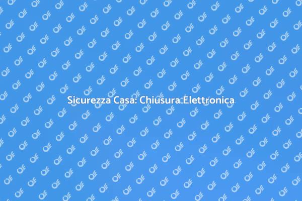 Installazione Chiusura Antieffrazione