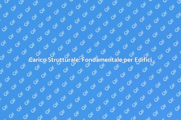 Analisi di Carico: Sicurezza Edifici