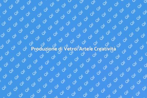 Vetro Artistico: Arte e Tradizione