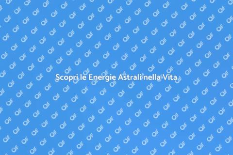 Analisi Astrologica delle Energie