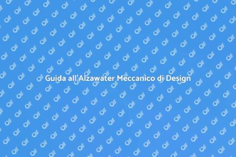 Installare Alzawater Meccanico Design