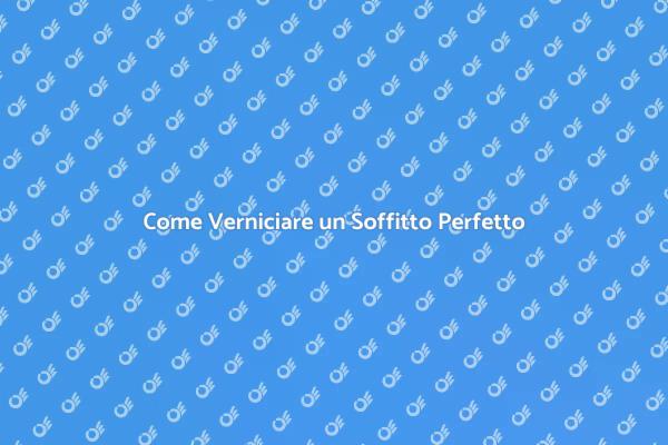 Rinnova il Tuo Soffitto con la Verniciatura
