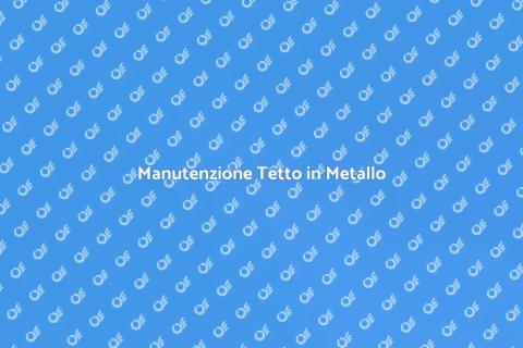 Riparare un Tetto in Metallo