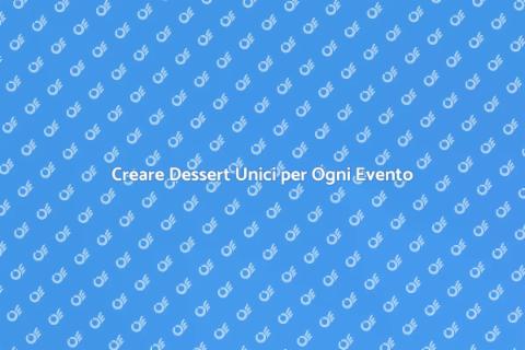 Personalizzare il Menu dei Dessert