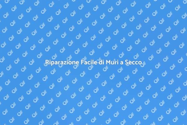 Come Riparare Muri a Secco