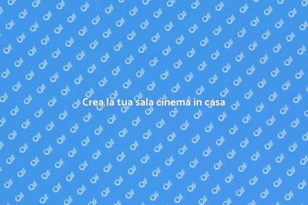 Trasforma il tuo salotto in un cinema