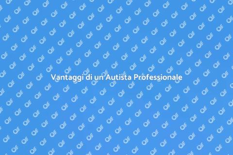 Autista Professionale: Un Vantaggio Unico