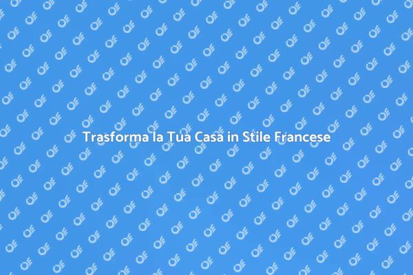 Rinnova la Tua Casa con Stile Provenzale