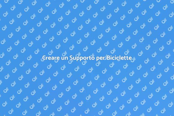 Realizza un Supporto per Biciclette