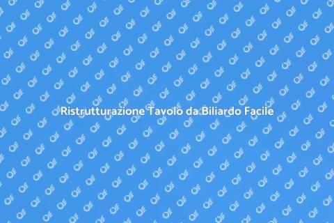 Riparazione Tavolo da Biliardo Efficace