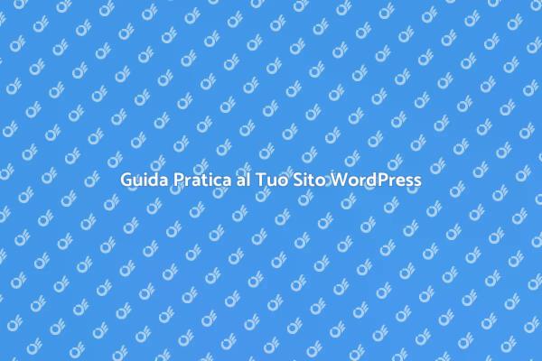 Costruisci il Tuo Sito WordPress Facile