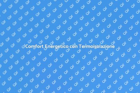 Termoisolazione Casa: Comfort Energetico