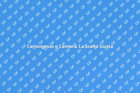 Acquistare Cartongesso o Lamiera
