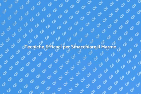 I Segreti per Pulire il Marmo