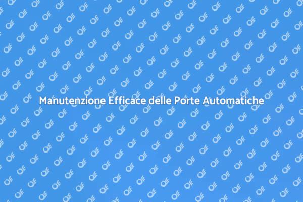 Guida alla Manutenzione delle Porte Automatiche