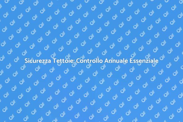 Controllo Barriere di Protezione Tettoie