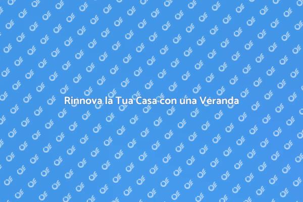 Veranda a Scomparsa: Comfort e Design