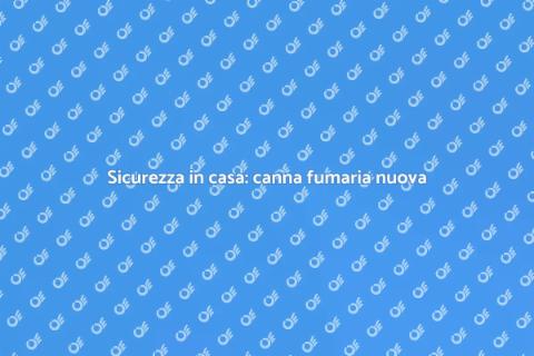 Sostituzione della canna fumaria