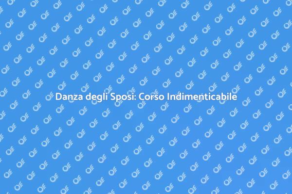 Rendi Unico il Tuo Ballo Nuziale