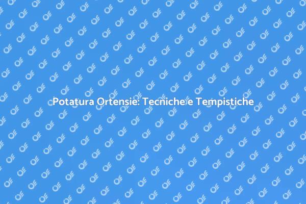 Potatura Ortensie: Tecniche Essenziali