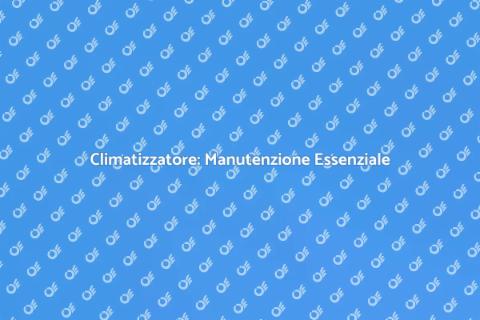 Manutenzione Climatizzatore per Comfort