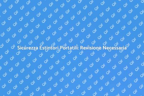 Revisione Estintori Portatili Omologati