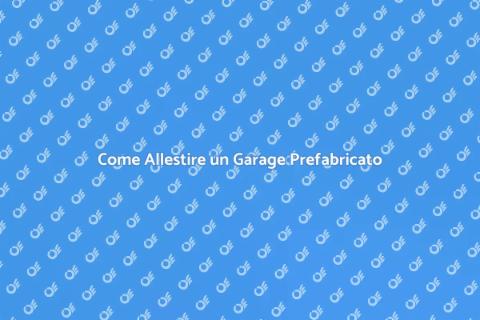 Garage Prefabricato: Spazio Ideale