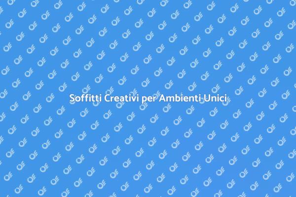 Soffitti: Arte e Design in Casa
