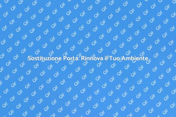 Sostituisci la Porta e Cambia Stile