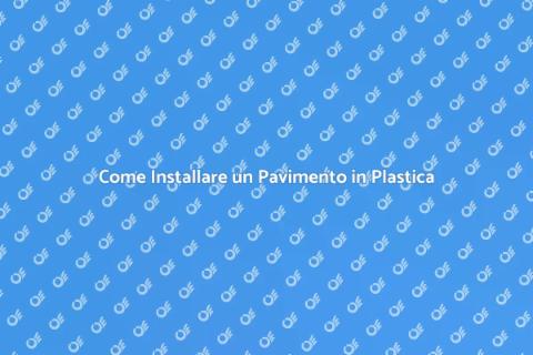 Pavimento in Plastica: Installazione Facile