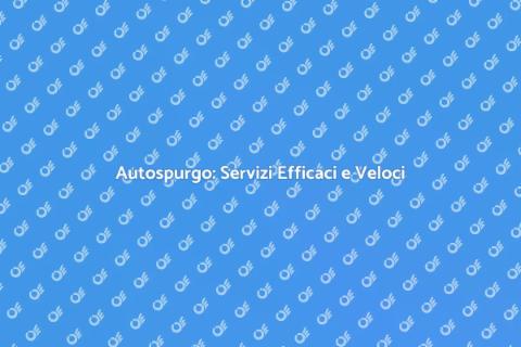 Autospurgo: Soluzioni per Scarichi
