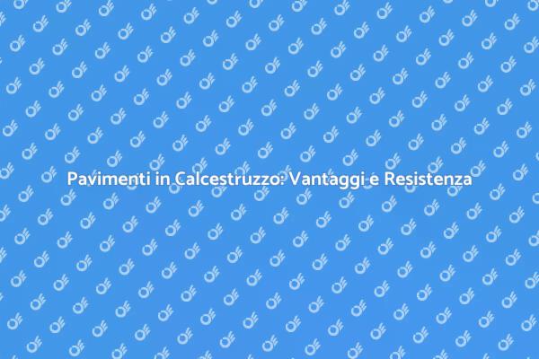 Pavimenti Esterni: Scegliere il Calcestruzzo