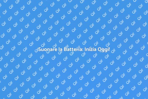Impara a Suonare la Batteria Oggi!