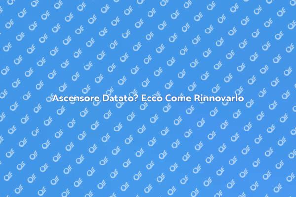 Rinnova il Tuo Ascensore e Aumenta il Valore