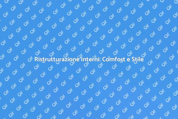 Trasforma Casa con Ristrutturazione Interni