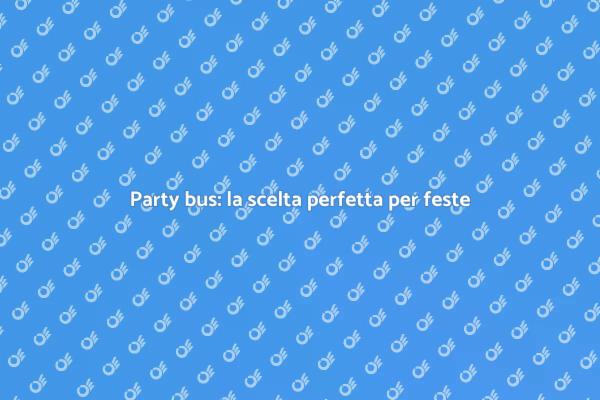 Festeggia in grande con un party bus