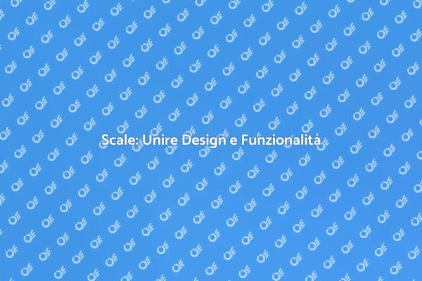 Scale: Estetica e Funzionalità Unite