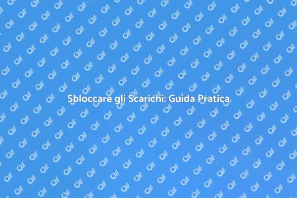 Come Sbloccare gli Scarichi con Facilità